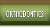 Orthodontics